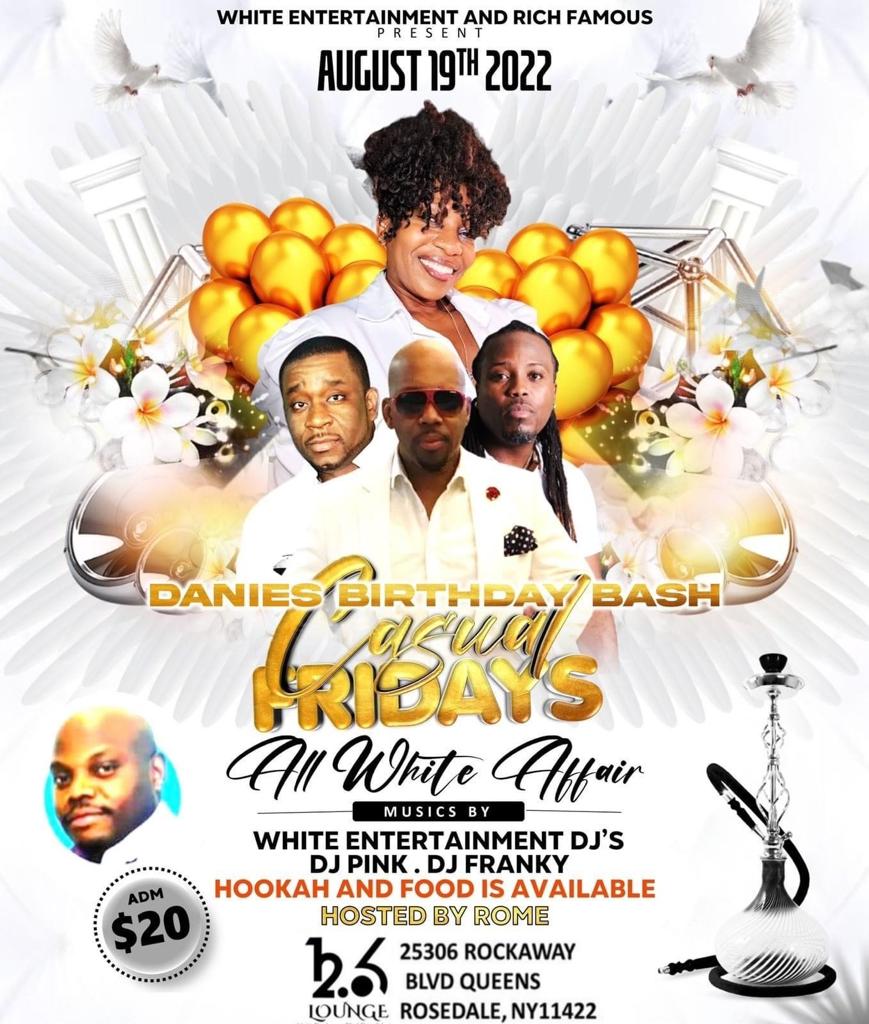 CASUAL FRIDAYS DANIES BIRTHDAY BASH ALL WHITE AFFAIR AUGUST 19, 2022 12.6 LOUNGE