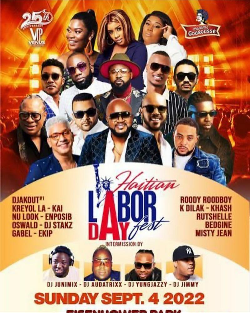 HAITIAN LABORDAY FEST DJAKOUT #1 & KREYOL LA & KAI & NU-LOOK & ENPOSIB & OSWALD & DJ STAKZ & GABEL & EKIP & ROODY ROODBOY & K-DILAK & KHASH & RUTSHELLE & BEDGJINE & MISTY JEAN SEPTEMBER 4, 2022