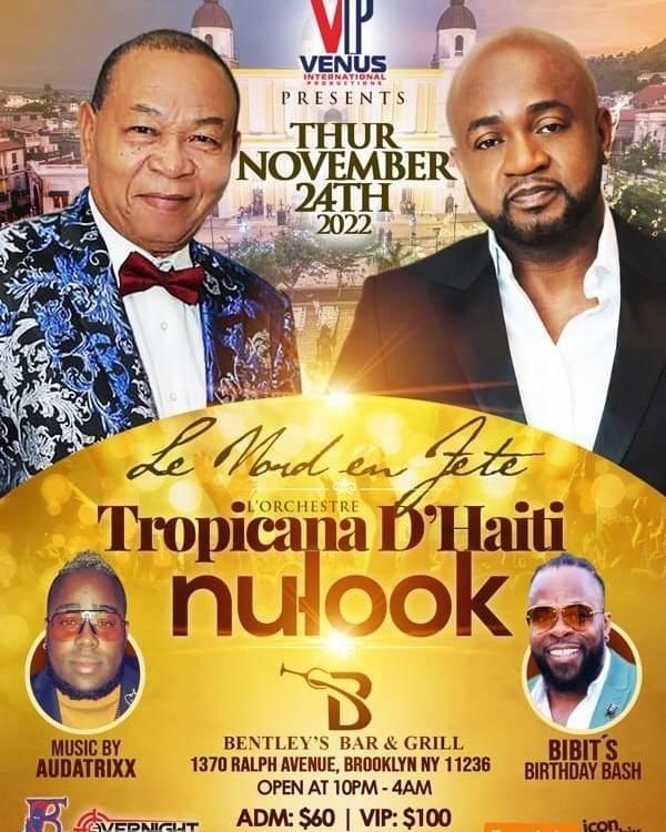 LE NORD EN FETE L'ORCHESTRE TROPICANA D'HAITI & NU-LOOK NOVEMBER 24, 2022 BENTLEY'S BAR & GRILL 10PM - 4AM